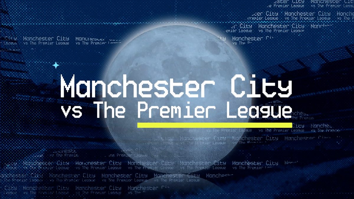 Manchester City vs. The Premier League