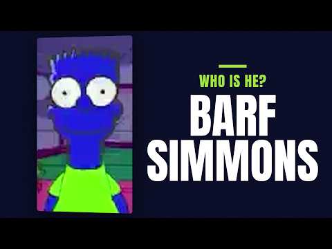 Who Is ‘Barf Simmons’?